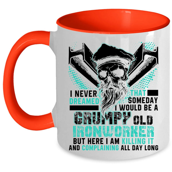 Cool Grandfather Coffee Mug, I Would Be A Grumpy Old Ironworker Accent Mug