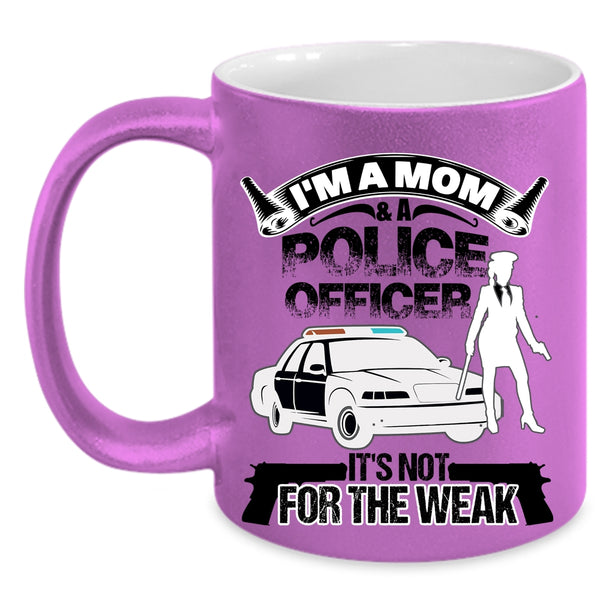 Funny Gift For My Mom Coffee Mug, I'm A Mom And A Police Officer Accent Mug