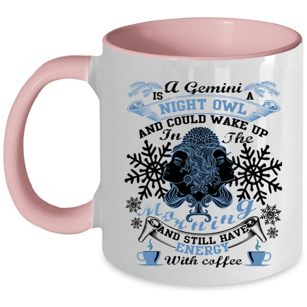 Energy With Coffee Coffee Mug, A Gemini Is A Night Owl Accent Mug