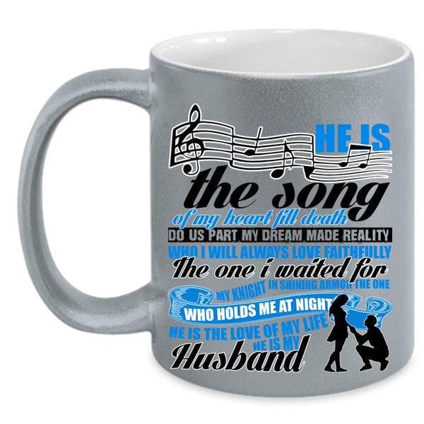 He Is The Love He Is My Husband Coffee Mug, He Is The Song Of My Heart Accent Mug