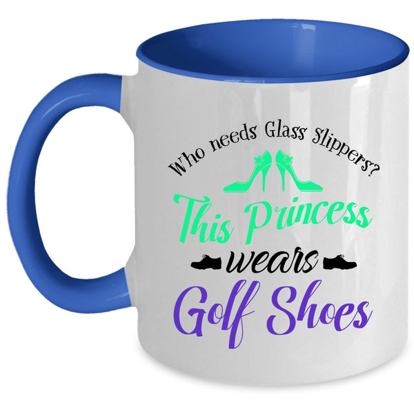 This Princess Wears Golf Shoes Cup, Funny Gift For My Wife Mug