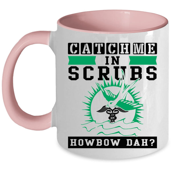 Awesome Nurses Coffee Mug, Catch Me In Scrubs Accent Mug