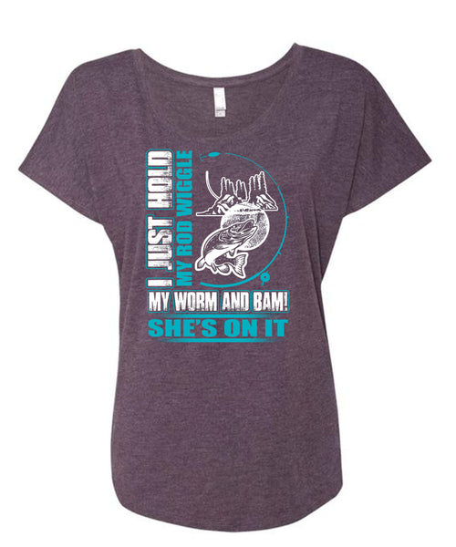 I Just Hold My Rod Wiggle T Shirt, Being A Fisher T Shirt, Cool Shirt (Ladies' Triblend Dolman Sleeve)