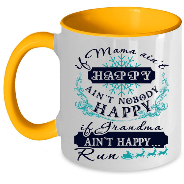 If Grandma Ain't Happy Run Coffee Mug, If Mama Ain't Happy Accent Mug