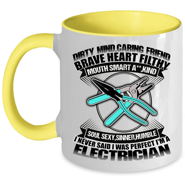 I'm A Electrician Coffee Mug, I Never Said I Was Perfect Accent Mug