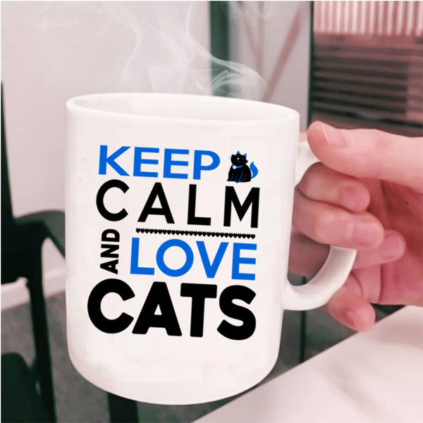 Funny Cat Lovers Coffee Mug, Keep Calm And Love Cats Cup