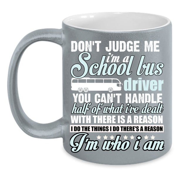 I'm A School Bus Driver Coffee Mug, Funny Driver Coffee Cup
