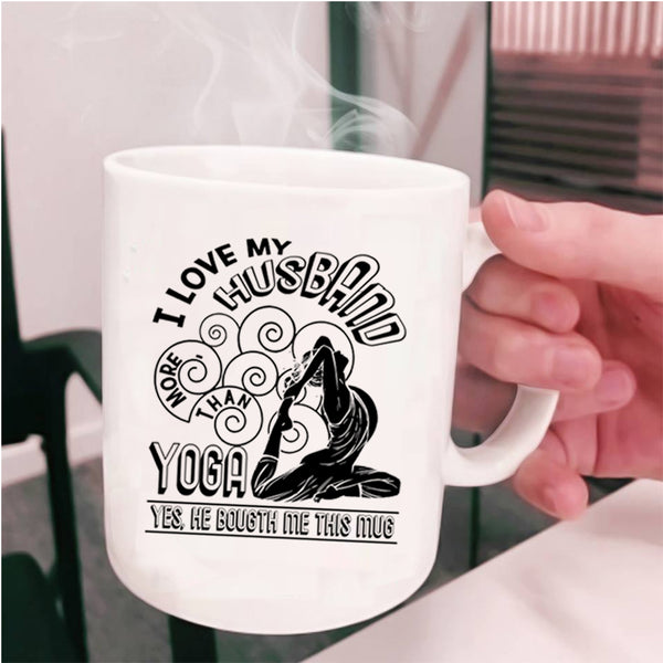 Cute Gift For My Wife Coffee Mug, I Love My Husband More Than Yoga Cup