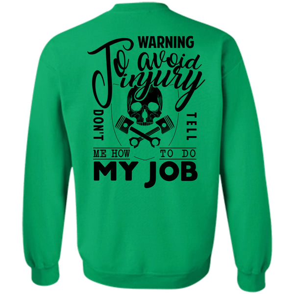 Being A Mechanic T Shirt, Warning To Avoid Injury Don't Tell Sweatshirt
