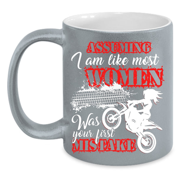 I Am Like Most Women Coffee Mug, Cool Motorcycles Coffee Cup