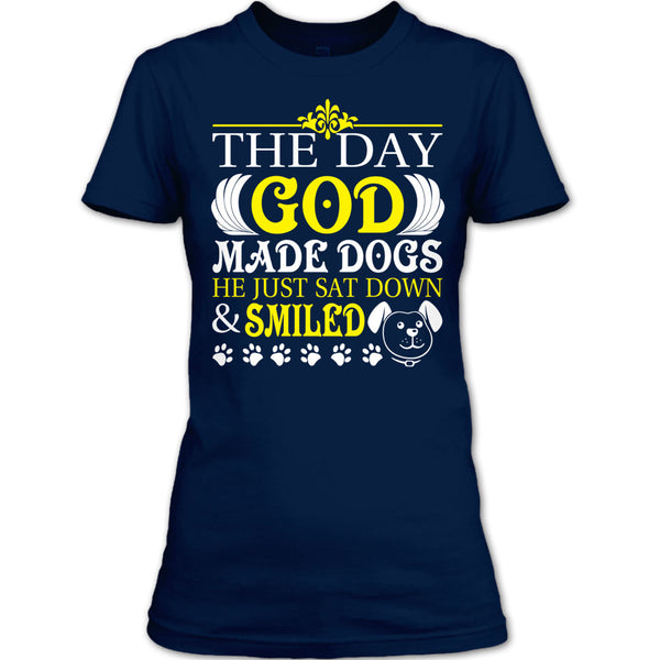 The Day God Made Dog T Shirt, He Just Sat Down & Smiled T Shirt
