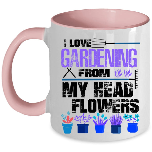Cute Coffee Mug, I Love Gardening From My Head Flowers Accent Mug