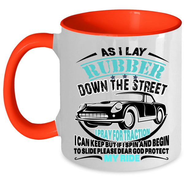 My Ride Coffee Mug, As I Lay Rubber Down The Street Accent Mug