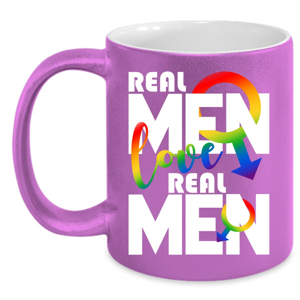 Real Men Love Real Men Coffee Mug, Real Men Coffee Cup