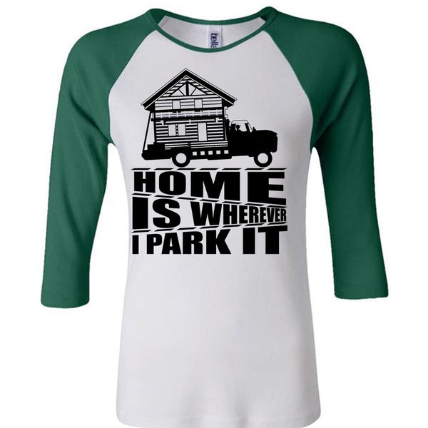 Home Is Wherever I Park It T Shirt, I Love Trucking T Shirt, Awesome T-Shirts