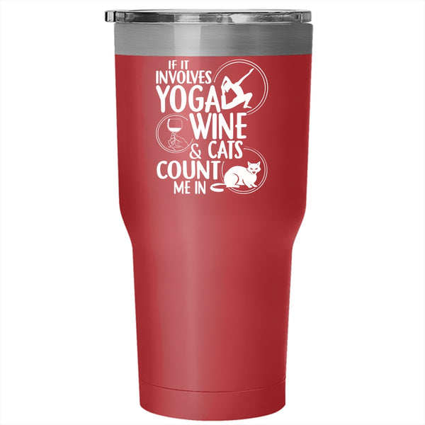 It Involves Yoga Wine And Cats Tumbler 30 oz Stainless Steel, Cool Wine Drinker Travel Mug