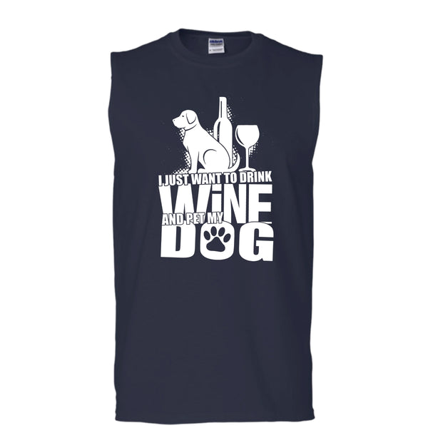 I Just Want To Drink Wine T Shirt, And Pet My Dog Tank Top (Men's Cotton Sleeveless)