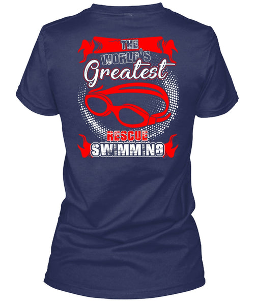 The World's Greatest Rescue Swimming T Shirt, Being A Swimmer T Shirt