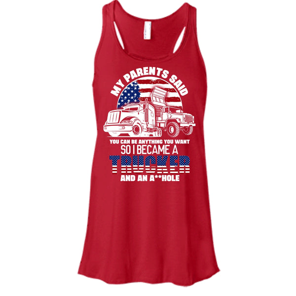 My Parents Said T Shirt, I Became A Trucker Tank Top