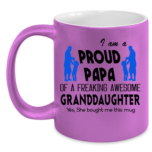 Cool Papa Coffee Mug, I Am A Proud Papa Of A Granddaughter Accent Mug
