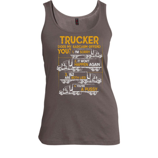 Trucker Does My Sarcasm Offend T Shirt, I'm A Trucker Tank Top