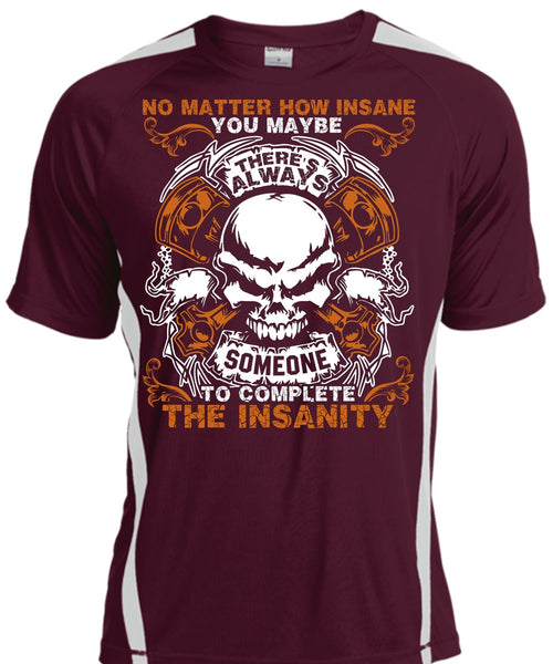 No Matter How Insane T Shirt, Being A Mechanic T Shirt, Cool Shirt