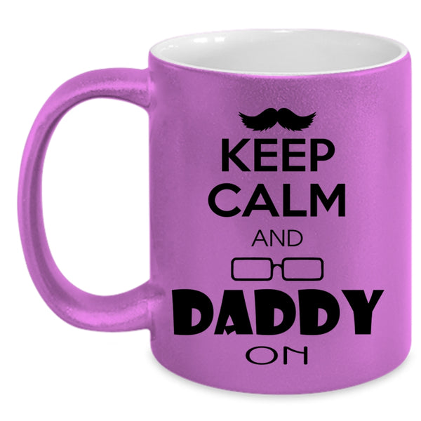 Besy Gift For Daddy Coffee Mug, Keep Calm And Daddy On Accent Mug