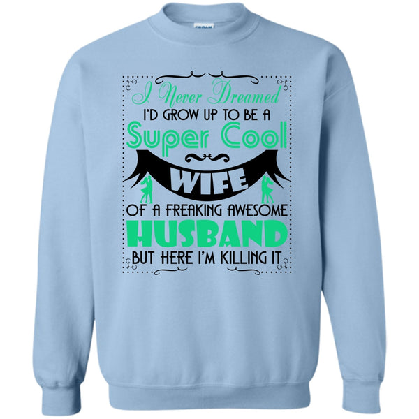 Coolest Wife T Shirt, To Be A Cool Wife Sweatshirt