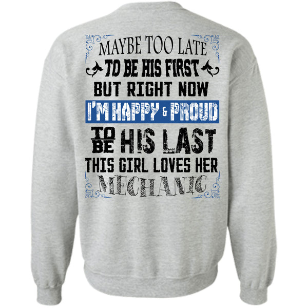 Being A Mechanic T Shirt, To Be His Last This Girl Loves Her Mechanic Sweatshirt