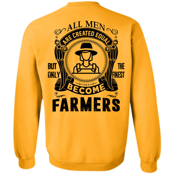 Being A Farmer T Shirt, All Men Are Created Equal Sweatshirt