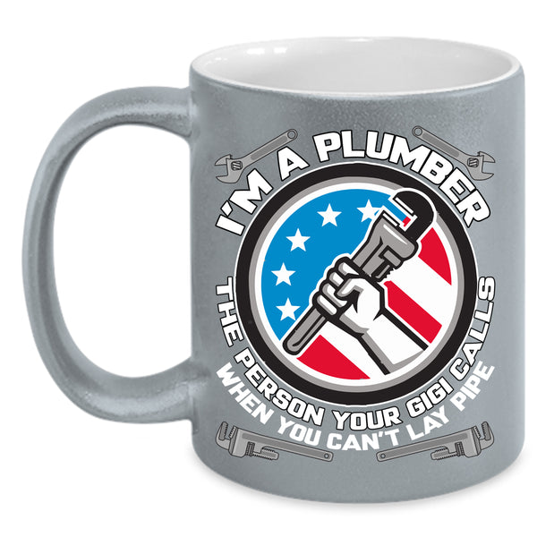 I'm A Plumber Coffee Mug, Cool Gift For Plumber Coffee Cup