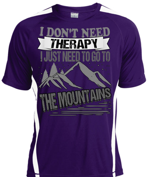 I Don't Need Therapy T Shirt, Go To The Mountains T Shirt, Cool Shirt