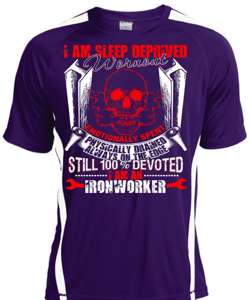 I Am An Ironworker T Shirt, Sleep Deprived Worn Out T Shirt, Cool Shirt