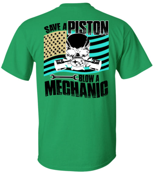 Save A Piston Blow A Mechanic T Shirt, Being A Mechanic T Shirt