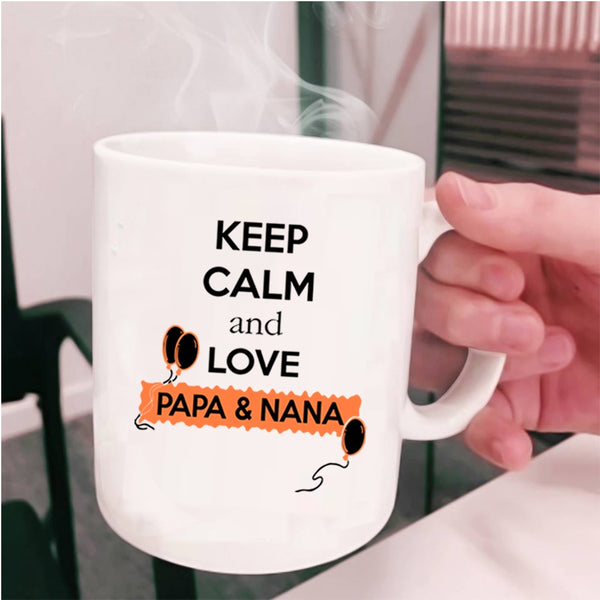 Papa And Nana Coffee Mug, Keep Calm And Love Papa And Nana Cup
