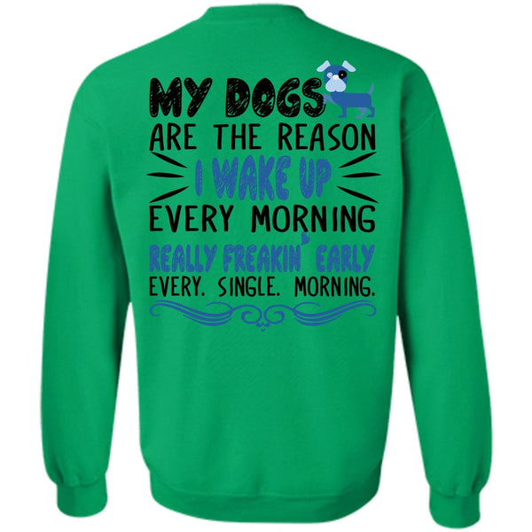 Favorite T Shirt, My Dogs Are The Reason Sweatshirt