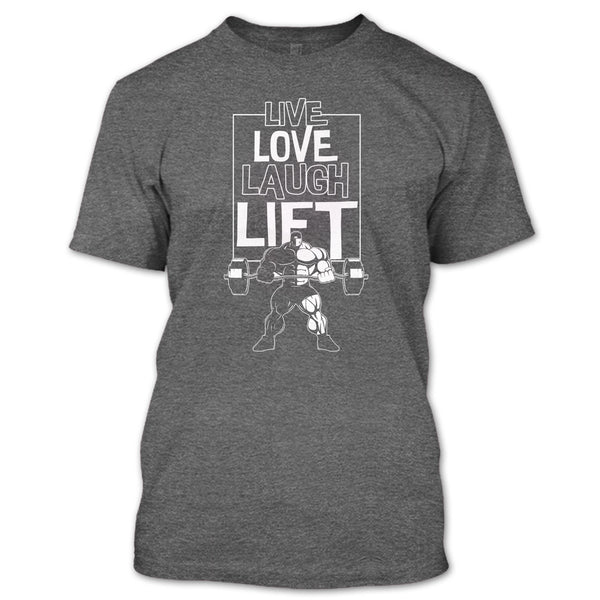 Live Love Laugh Lift T Shirt, Coolest Lift T Shirt