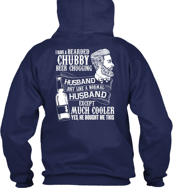 I Have A Bearded Chubby Beer Chugging Husband T Shirt, Being A Husband T Shirt