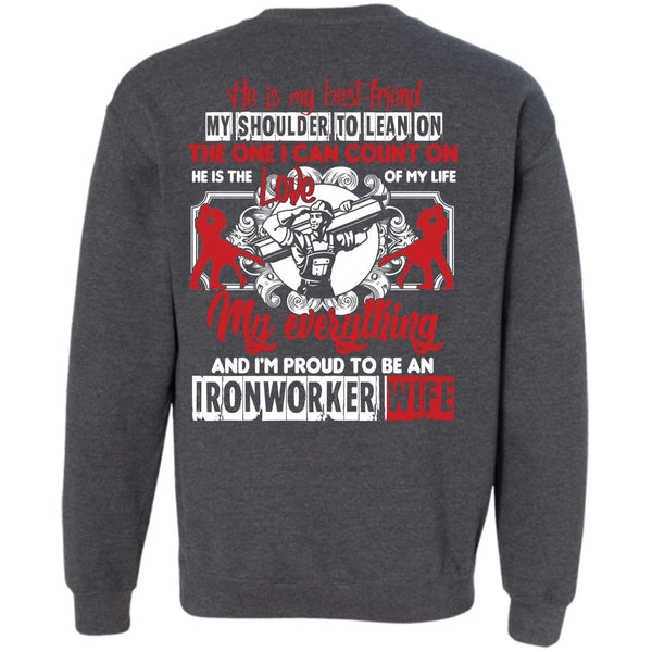 He Is My Best Friend T Shirt, Being An Ironworker Sweatshirt