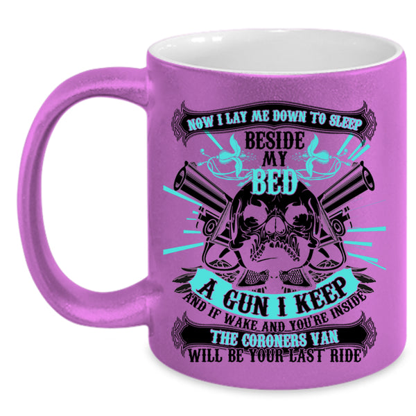 Cool Gun Coffee Mug, I Lay Me Down To Sleep Beside My Bed Accent Mug