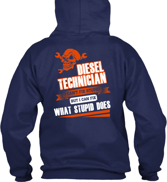 Diesel Technician I Can't Fix Stupid T Shirt, I Love Technician T Shirt