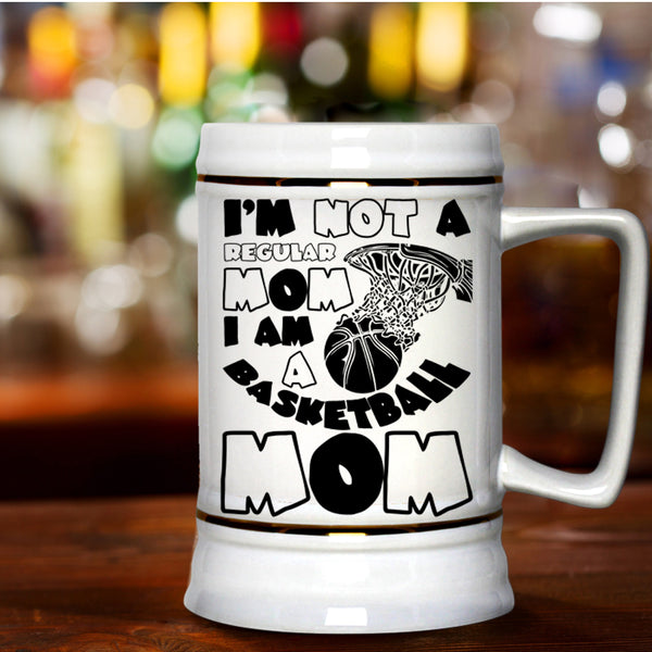 I Am A Basketball Mom Beer Stein 22oz, I'm Not A Regular Mom Beer Mug