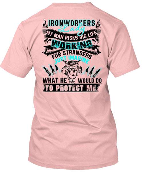 Ironworkers Lady T Shirt, My Man Risks His Life T Shirt
