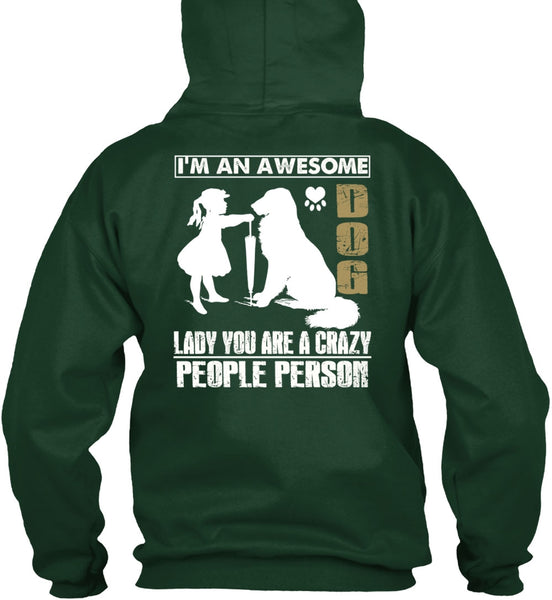 I'm An Awesome Dog Lady T Shirt, You Are A Crazy People Person T Shirt