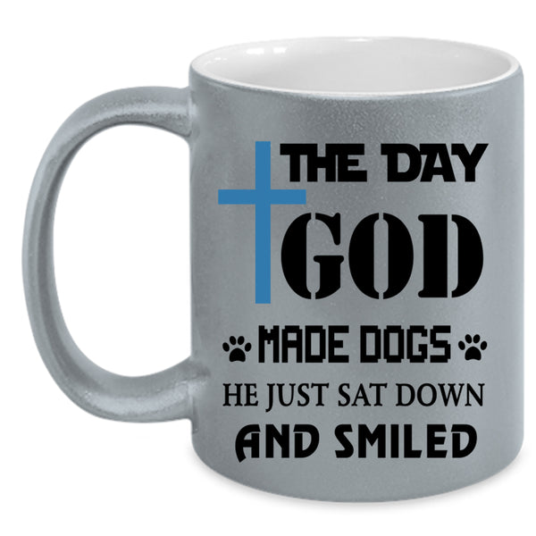 Gift For Dog Lover Coffee Mug, The Day God Made Dogs Accent Mug