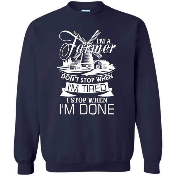 I Stop When I'm Done T Shirt, Coolest Farmer Sweatshirt
