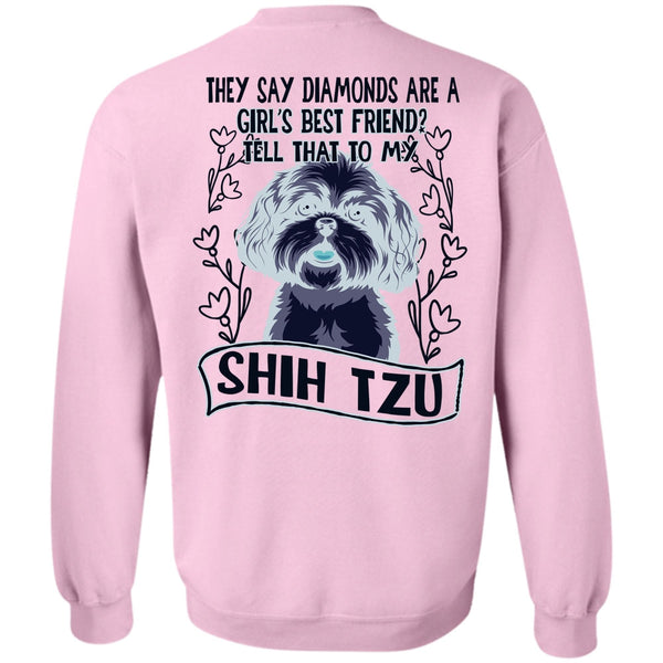 I Love My Dog T Shirt, Tell That To My Shih Tzu Sweatshirt