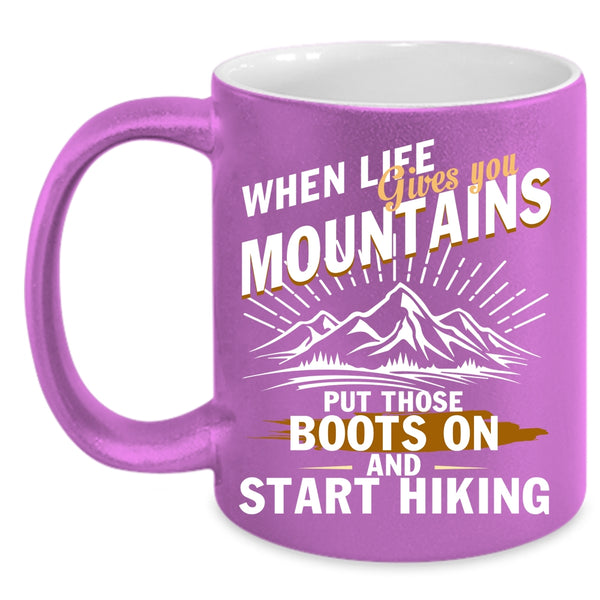 When Life Gives You Mountains Coffee Mug, Start Hiking Coffee Cup