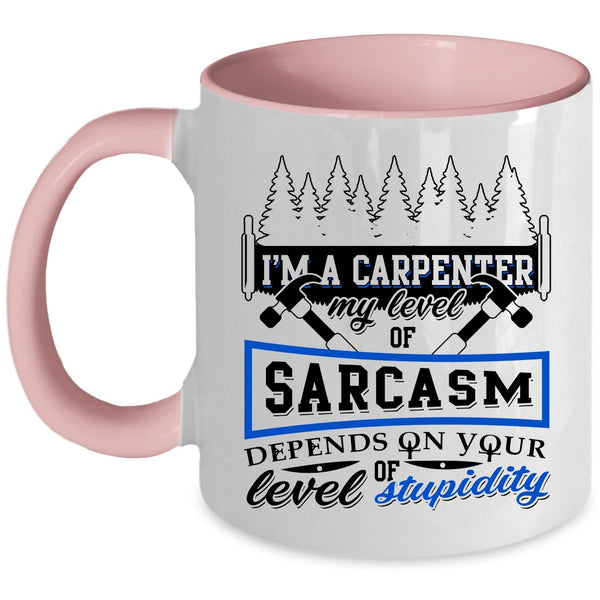 Funny Gift For Carpenter Coffee Mug, I'm A Carpenter Accent Mug