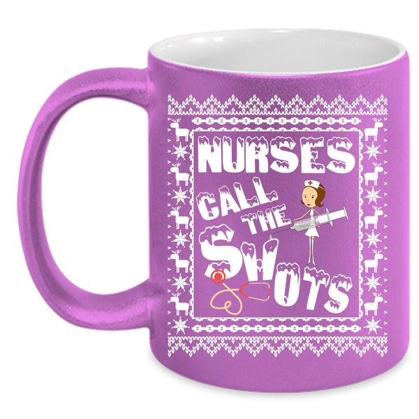 Nurses Call The Shots Coffee Mug, Cute Nurses Coffee Cup